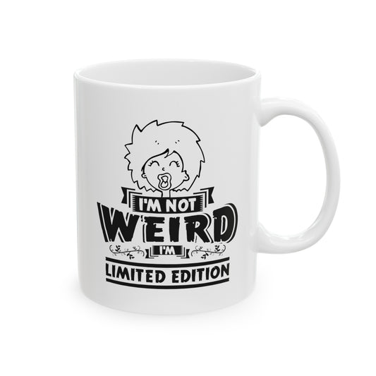 Ceramic Mug - I'm not weird